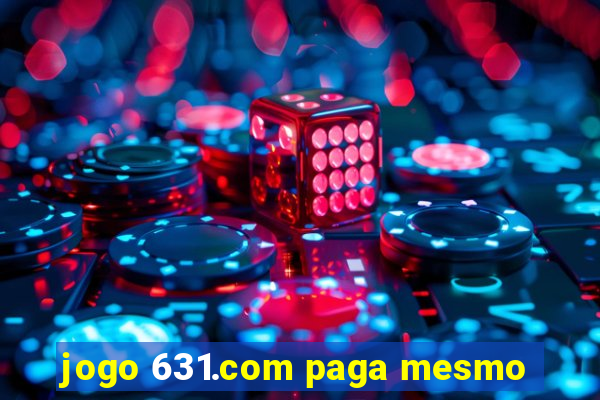 jogo 631.com paga mesmo